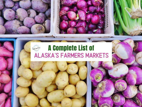 Complete List of Alaska's Farmers Markets #alaska #farmersmarkets #alaskagrown